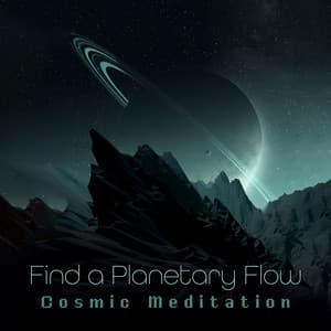 Find a Planetary Flow: Cosmic Meditation to Support Self-Actualization and Rejuvenation, Astral Projection, Anxiety Treatment - Cosmic Meditation Experience