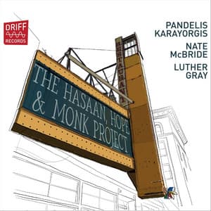 The Hasaan, Hope & Monk Project - Pandelis Karayorgis