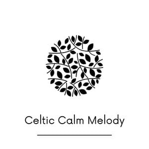 Celtic Calm Melody – Natural Relief, Instrumental Music, Calm Down - Sound Therapy Masters