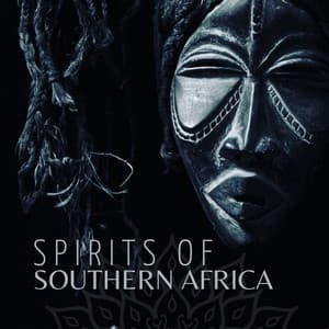Spirits of Southern Africa: Meditation Music, Traditional African Dances & Chants, Tribal Drums - Exotic Relax Music World