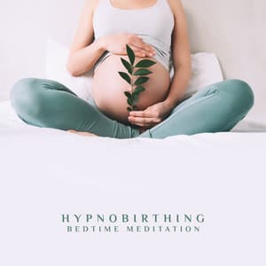 Hypnobirthing Bedtime Meditation: Peaceful Pregnancy - Hypnobirthing Oasis