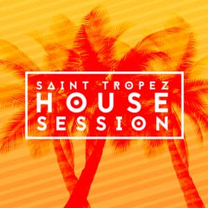 Saint Tropez House Session - Saint Tropez Beach House Music Dj