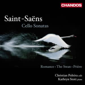 Saint-Saëns: Cello Sonatas Nos. 1, 2, Prière, The Swan & Romance - Camille Saint-Saëns