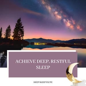 Achieve Deep, Restful Sleep - Deep Sleep Flute
