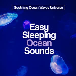 Easy Sleeping Ocean Sounds - Soothing Ocean Waves Universe