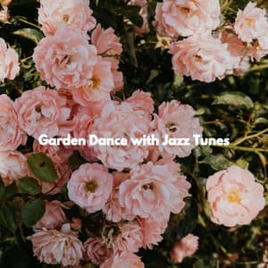 Garden Dance with Jazz Tunes - Dinner Background Music
