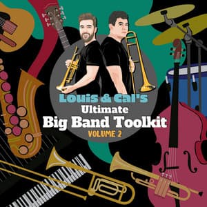 Louis & Cal’s Ultimate Big Band Toolkit, Vol. 2 - Callum Au