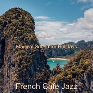 Magical Sound for Holidays - French Cafe Jazz