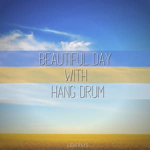 Beautiful Day with Hang Drum - Lightrays