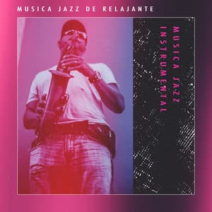Musica Jazz de Relajante - Musica Jazz Instrumental