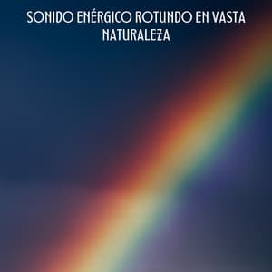 Sonido Enérgico Rotundo En Vasta Naturaleza - Grabaciones meteorológicas y de la naturaleza