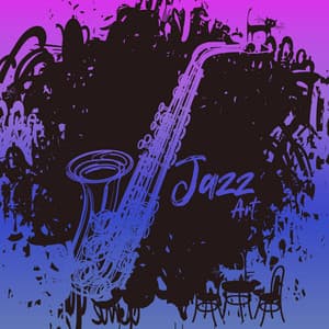 Jazz Art - Soul Music, Nightlife, Inner Energy, Jazz Freedom - Home Music Paradise