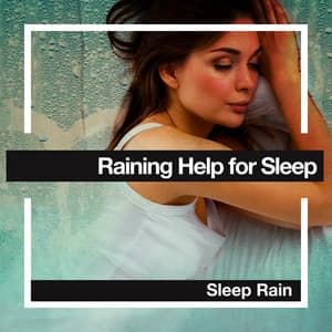 Raining Help for Sleep - Sleep Rain