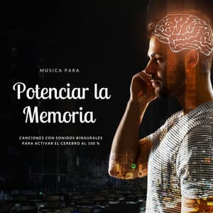 Música para Potenciar la Memoria: Canciones con Sonidos Binaurales para Activar el Cerebro al 100 % - Nuevas Luces