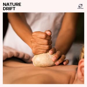 Nature Drift: Spa Music - Spa Music Paradise Zone