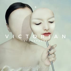 Victorian Atmosphere - Schola Camerata
