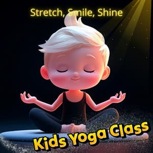 Stretch, Smile, Shine: Yoga for Happy Kids - Kids Yoga Class