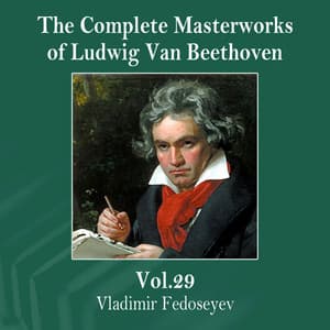 The Complete Masterworks of Ludwig Van Beethoven, Vol. 29 - Vladimir Fedoseyev