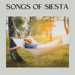 Songs of Siesta - Sleep Ambience