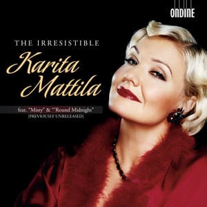 The Irresistible Karita Mattila - Karita Mattila