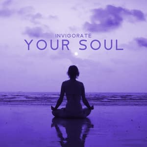 Invigorate Your Soul: Healing Music for Kundalini Yoga & Meditation, Find Your Higher Self, Spiritual Guidance - Namaste Yoga Academy