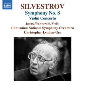 Valentin Silvestrov: Symphony No. 8 & Violin Concerto - Valentin Silvestrov