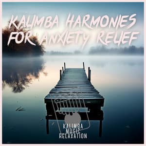 Kalimba Harmonies for Anxiety Relief - Kalimba Music Relaxation