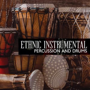 Ethnic Instrumental: Percussion and Drums - Tribal Drums Ambient