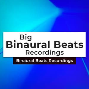 Big Binaural Beats Recordings - Binaural Beats Recordings