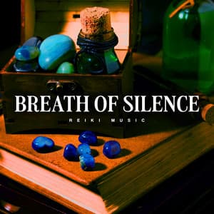Breath of Silence - Reiki Music