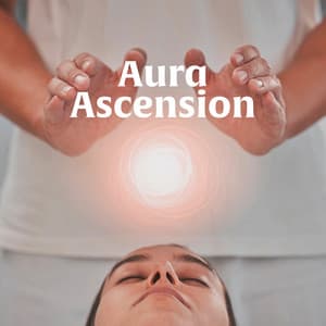 Aura Ascension - Chakra Cleansing Music Sanctuary