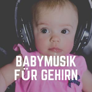 Babymusik Für Gehirn - Kinderreime und Wiegenlieder für Kinder