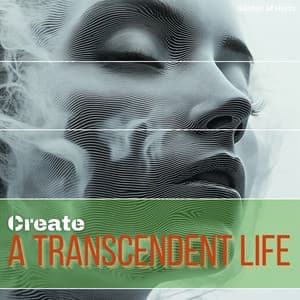 Mindful Thoughts Create a Transcendent Life - Garden of Hertz