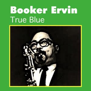 True Blue - Booker Ervin