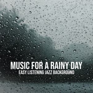 Music for a Rainy Day: Easy Listening Jazz Background - Little Jazz Project