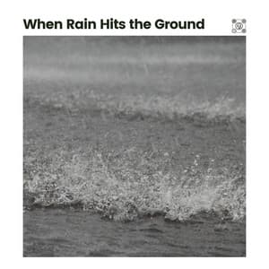 When Rain Hits the Ground - Rain for Deep Sleep