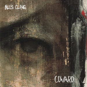 Coward - Nels Cline