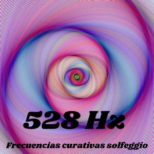 528 Hz Frecuencias curativas solfeggio - Frecuencias de curación de chakras