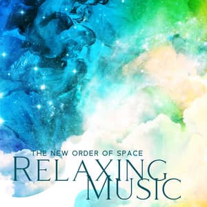 The New Order Of Space: Relaxing Music - Pause From The Mind