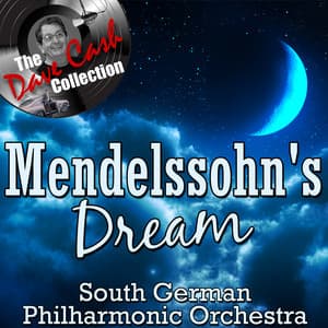 Mendelssohn's Dream - - South German Philharmonic Orchestra