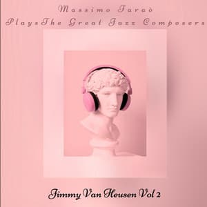 Massimo Faraò plays The Great Jazz Composers - Jimmy Van Heusen, Vol. 2 - Massimo Faraò