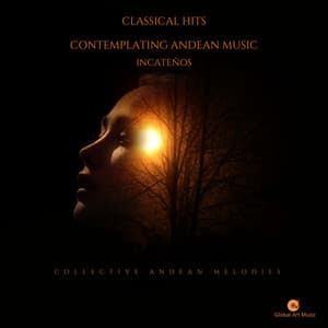 Contemplating Andean Music - Incateños - Classical Hits