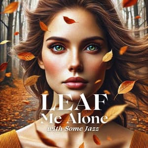 Leaf Me Alone with Some Jazz - New York City Jazz