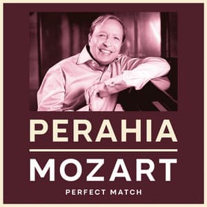 Perahia & Mozart: Perfect Match - Wolfgang Amadeus Mozart
