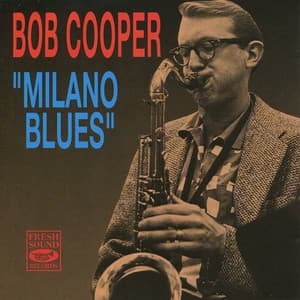 Milano Blues - Bob Cooper
