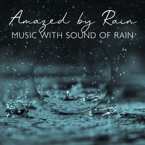 Amazed by Rain: Sound of Rain Meditation, Relaxation, Deep Sleep, Stress & Anxiety Relief - Spiritual Healing Island