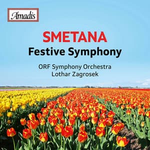 Smetana: Festive Symphony in E Major, Op. 6, JB 1:59 - Bedřich Smetana