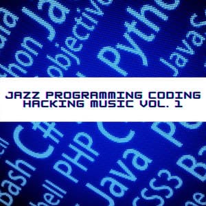 Jazz Programming, Coding, Hacking Music Vol. 1 - Programming Jazz