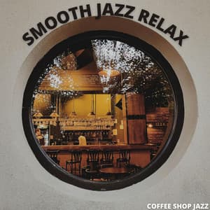 Coffee Shop Jazz - Smooth Group Inc