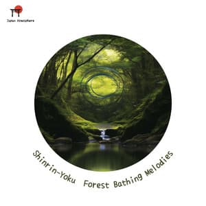 Shinrin-Yoku: Forest Bathing Melodies - Japan Atmosphere